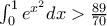  \int_{0}^{1} e^{x^{2}}dx > \frac{89}{70}