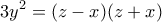 \displaystyle  3y^2 = (z-x)(z+x)