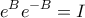 \displaystyle{e^Be^{-B} = I}