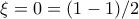 \xi=0 = (1-1)/2