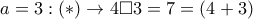 a=3:(*)\rightarrow 4\Box 3=7=(4+3)