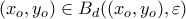 (x_o,y_o) \in B_d((x_o,y_o),\varepsilon)