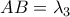 \displaystyle 
AB = \lambda _3