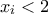\displaystyle {x_i} < 2