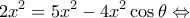 \displaystyle{2{x^2} = 5{x^2} - 4{x^2}\cos \theta  \Leftrightarrow }