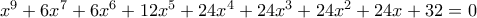 x^9+6x^7+6x^6+12x^5+24x^4+24x^3+24x^2+24x+32=0