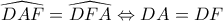 \widehat {DAF} = \widehat {DFA} \Leftrightarrow DA = DF