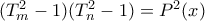 (T_m^2 - 1)(T_n^2 - 1) = P^2(x)