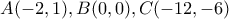  A(-2,1),B(0,0),C(-12,-6) 