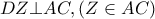 \displaystyle{ 
DZ \bot AC,\left( {Z \in AC} \right) 
}