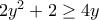 2y^2+2\geq 4y