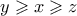y \geqslant x \geqslant z y \geqslant x \geqslant z