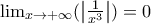 \lim_{x\rightarrow +\infty }(\left | \frac{1}{x^3} \right |)=0