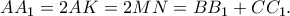 AA_1=2AK=2MN=BB_1+CC_1 .