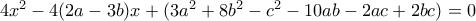 4x^2-4(2a-3b)x+(3a^2+8b^2-c^2-10ab-2ac+2bc)=0