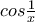 cos\frac{1}{x}