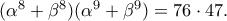 (\alpha ^8+\beta ^8)(\alpha ^9+\beta ^9)=76\cdot 47.