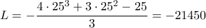 L = -\dfrac{4\cdot 25^3+3\cdot 25^2-25}{3}=-21450
