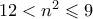 12 < n^2 \leqslant 9