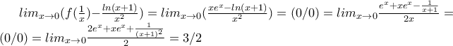 lim_{x\rightarrow0}(f(\frac{1}{x})-\frac{ln(x+1)}{x^2}) = lim_{x\rightarrow0}(\frac{xe^x-ln(x+1)}{x^2}) =(0/0) = lim_{x\rightarrow0} \frac{e^x+xe^x-\frac{1}{x+1}}{2x} =(0/0)= lim_{x\rightarrow0} \frac{2e^x+xe^x+\frac{1}{(x+1)^2}}{2}= 3/2