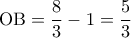 \displaystyle 
{\rm O}{\rm B} = \frac{8}{3} - 1 = \frac{5}{3}