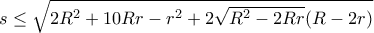 s \leq \sqrt{2R^2+10Rr-r^2+2\sqrt{R^2-2Rr}(R-2r)}