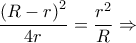 \dfrac{{{{\left( {R - r} \right)}^2}}}{{4r}} = \dfrac{{{r^2}}}{R} \Rightarrow