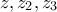 z,{z_2},{z_3}
