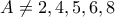 A\neq 2,4,5,6,8