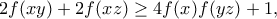2f(xy) + 2f(xz) \geq 4f(x)f(yz) + 1 ,
