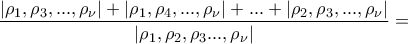 \displaystyle{\displaystyle \frac{{\left| {{\rho _1},{\rho _3},...,{\rho _\nu }} \right| + \left| {{\rho _1},{\rho _4},...,{\rho _\nu }} \right| + ... + \left| {{\rho _2},{\rho _3},...,{\rho _\nu }} \right|}}{{\left| {{\rho _1},{\rho _2},{\rho _3}...,{\rho _\nu }} \right|}} = }