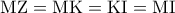 \displaystyle{\rm M}{\rm Z} = {\rm M}{\rm K} = {\rm K}{\rm I} = {\rm M}{\rm I}