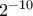 2^{-10}