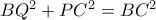 BQ^2+PC^2=BC^2 BQ^2+PC^2=BC^2