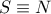  S \equiv N