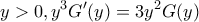 \displaystyle{y>0,y^3G'(y)=3y^2G(y)}