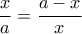 \dfrac{x}{a}=\dfrac{a-x}{x}
