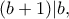 (b+1)|b,