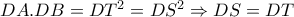 DA.DB=DT^2=DS^2 \Rightarrow DS=DT