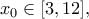 \displaystyle{x_0\in [3,12],}