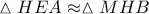 \vartriangle HEA \approx \vartriangle MHB