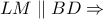 LM\parallel BD\Rightarrow