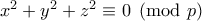 x^2+y^2+z^2 \equiv 0 \pmod{p}