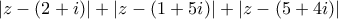 |z-(2+i)|+|z-(1+5i)|+|z-(5+4i)|