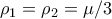 \rho _1= \rho _2= \mu /3