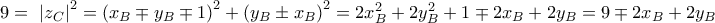 9 = \ \left| z_{C} \right|^{2} = \left( x_{B} \mp y_{B} \mp 1 \right)^{2} + \left( y_{B} \pm x_{B} \right)^{2} = 2x_{B}^{2} + 2y_{B}^{2} + 1 \mp 2x_{B} + 2y_{B} = 9 \mp 2x_{B} + 2y_{B} 