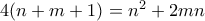 4(n+ m + 1) = n^2 + 2mn