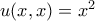 u(x,x)=x^2