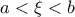 a < \xi < b