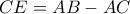 CE= AB-AC